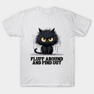 Funny Angry Cat Fluff Around and Find Out women men T-Shirt